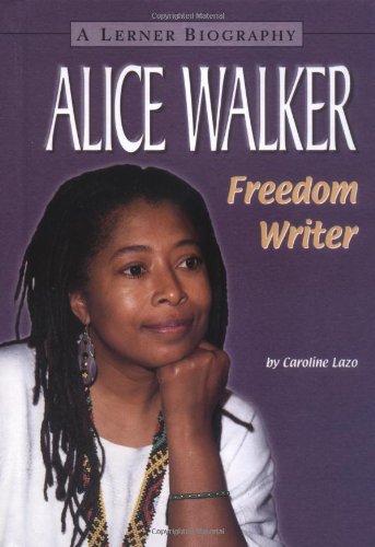 Alice Walker: Freedom Writer (Lerner Biographies),New