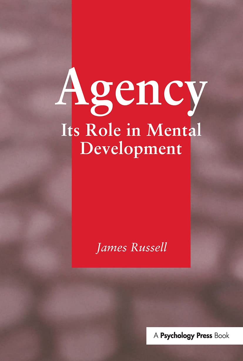 Agency: Its Role In Mental Development (Essays in Developmental Psychology),Used
