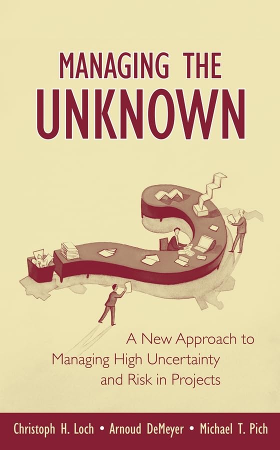 Managing The Unknown: A New Approach To Managing High Uncertainty And Risk In Projects -Used
