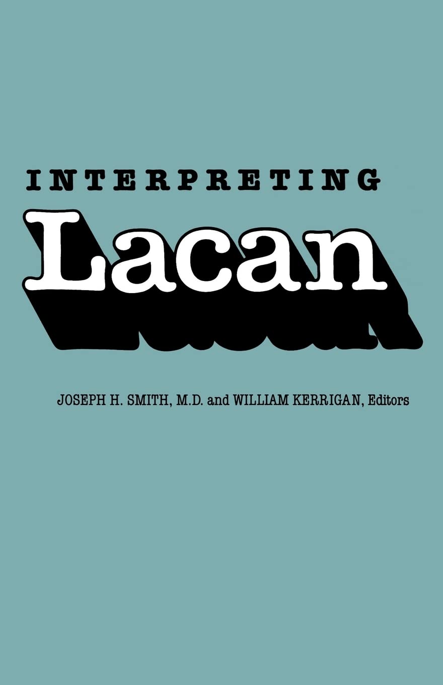 Interpreting Lacan (Psychiatry And The Humanities),New