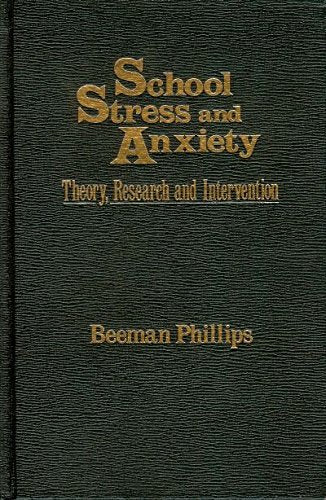 School Stress And Anxiety: Theory, Research, And Intervention (School Mental Health Series)