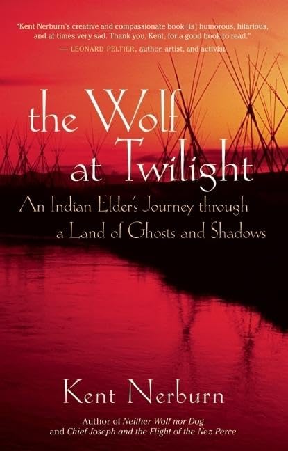 The Wolf at Twilight: An Indian Elder's Journey through a Land of Ghosts and Shadows,Used