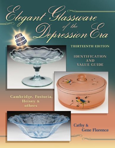 Elegant Glassware of the Depression Era Thirteenth Edition,Used