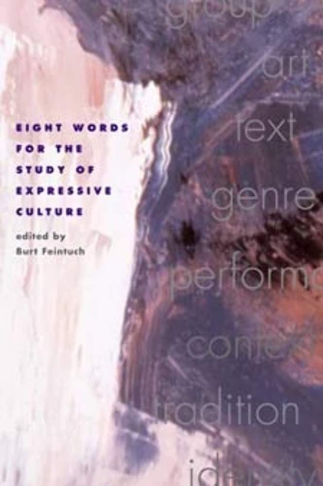 Eight Words For The Study Of Expressive Culture