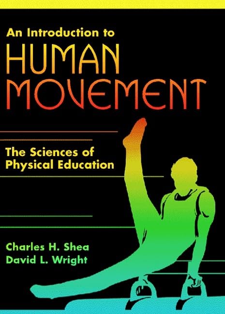 An Introduction to Human Movement: The Sciences of Physical Education,Used