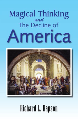 Magical Thinking and the Decline of America: An Update Of ''American Yearnings  Love, Money, And Endless Possibility'',Used