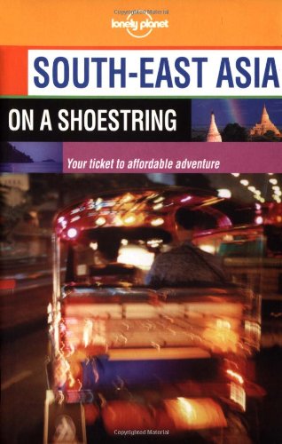 Lonely Planet SouthEast Asia on a Shoestring (Lonely Planet SouthEast Asia, 11th ed),New