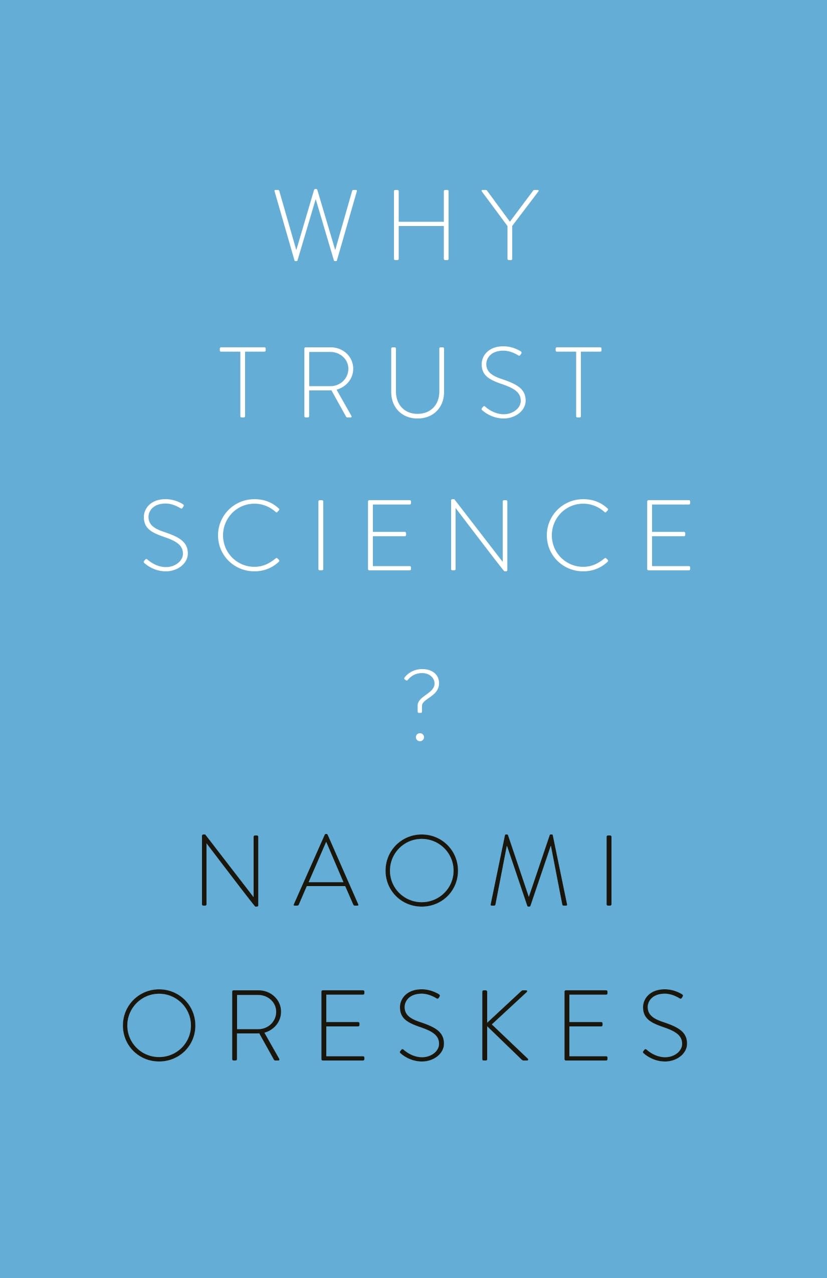 Why Trust Science? (The University Center For Human Values Series, 1),Used