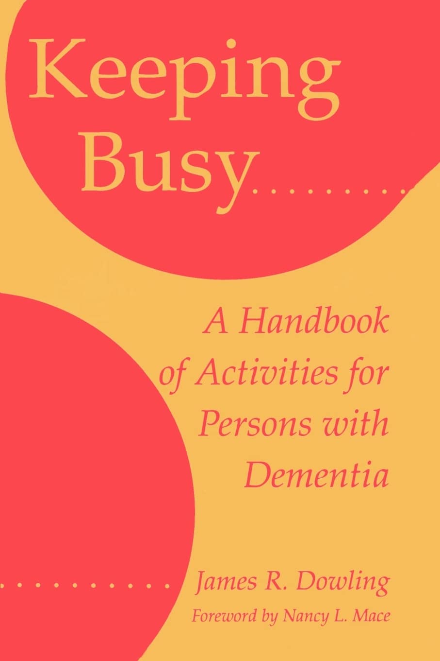 Keeping Busy: A Handbook of Activities for Persons with Dementia,Used