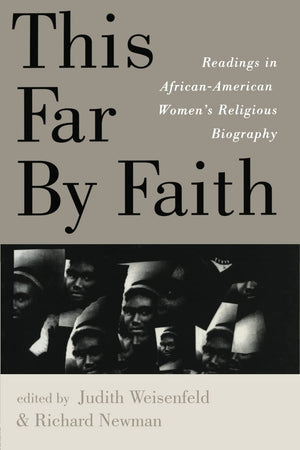 This Far By Faith: Readings in AfricanAmerican Women's Religious Biography,Used
