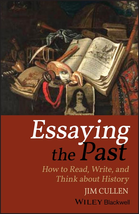 Essaying the Past: How to Read, Write, and Think about History,Used