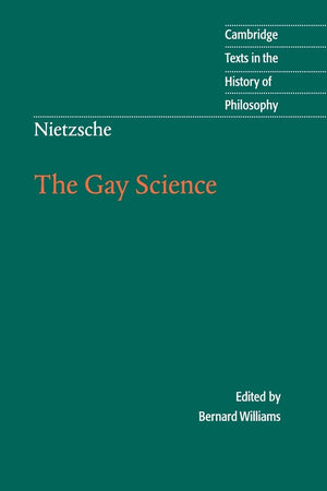 Nietzsche: The Gay Science: With a Prelude in German Rhymes and an Appendix of Songs (Cambridge Texts in the History of Philosop,Used