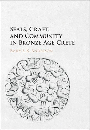 Seals, Craft, and Community in Bronze Age Crete,Used