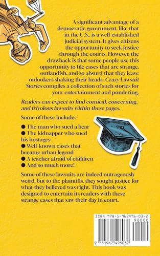 Crazy Lawsuit Stories: Discover 101 of The Most Bizarre, Hilarious, and MindBoggling Lawsuits Ever!,Used