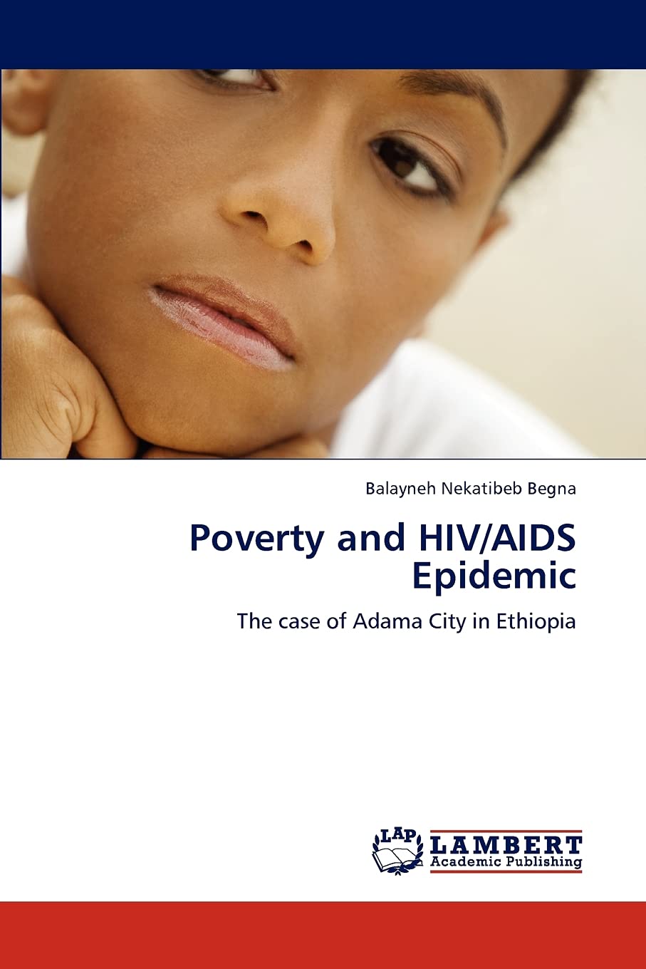 Poverty and HIV/AIDS Epidemic: The case of Adama City in Ethiopia,Used