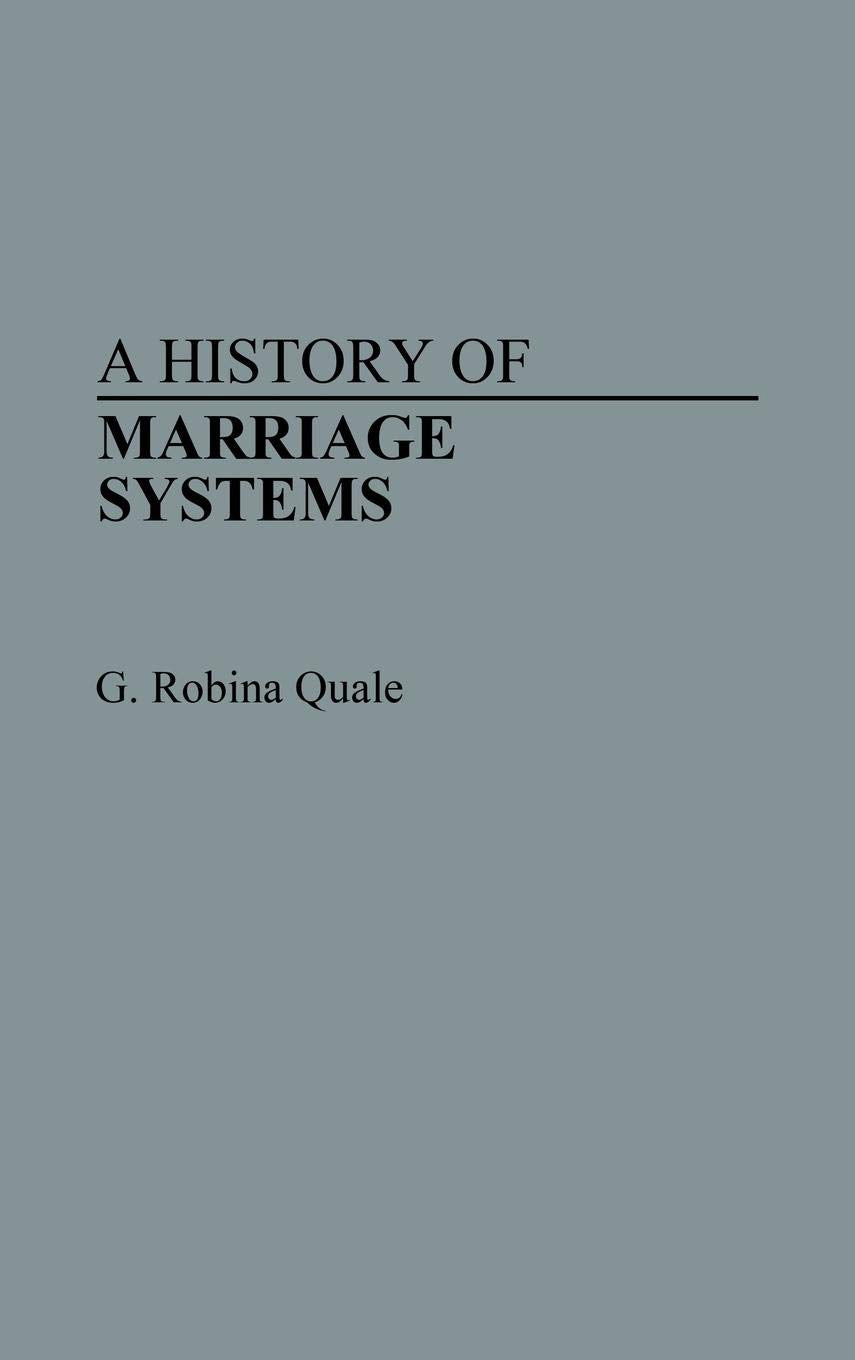 A History of Marriage Systems (Contributions in Family Studies),Used