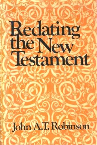 Redating The New Testament,New