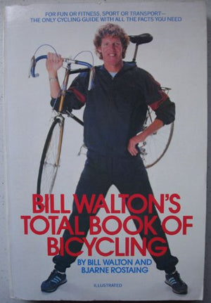 Bill Walton'S Total Book Of Bicycling,New