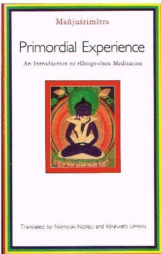 Primordial Experience: An Introduction To Rdzogschen Meditation,Used
