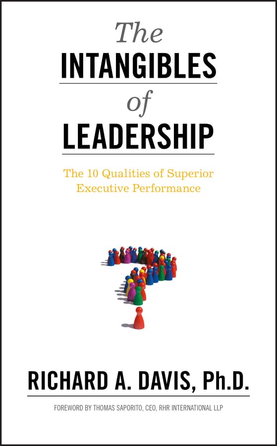 The Intangibles of Leadership: The 10 Qualities of Superior Executive Performance,New