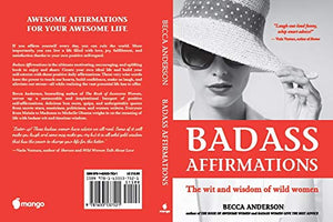 Badass Affirmations: The Wit and Wisdom of Wild Women,New