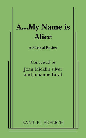 A My Name is Alice: A Musical Review (French's Musical Library),Used