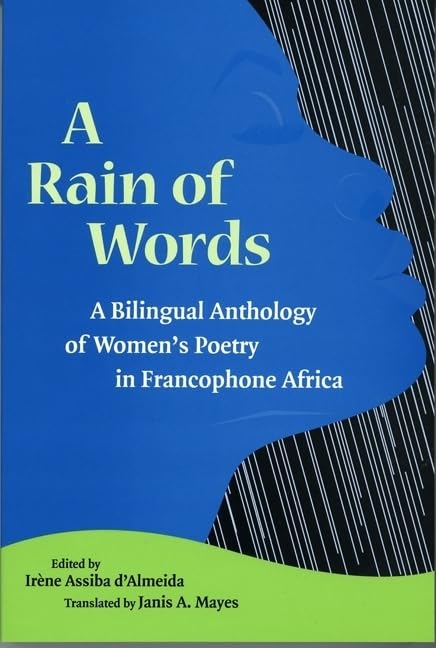 A Rain Of Words: A Bilingual Anthology Of Women'S Poetry In Francophone Africa (Caraf Books: Caribbean And African Literature Tr,Used