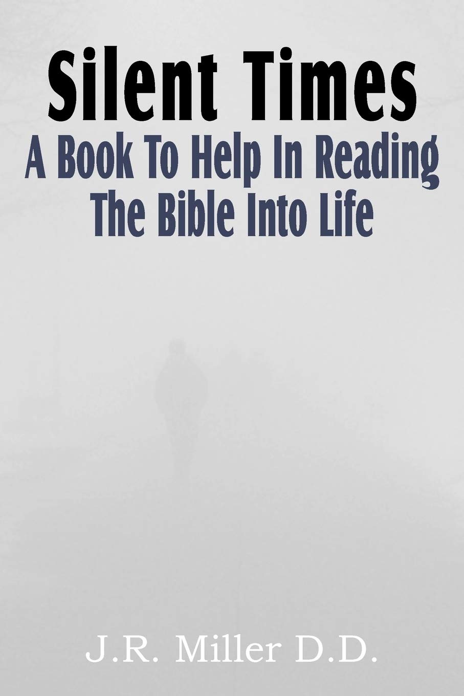 Silent Times, A Book To Help In Reading The Bible Into Life,Used