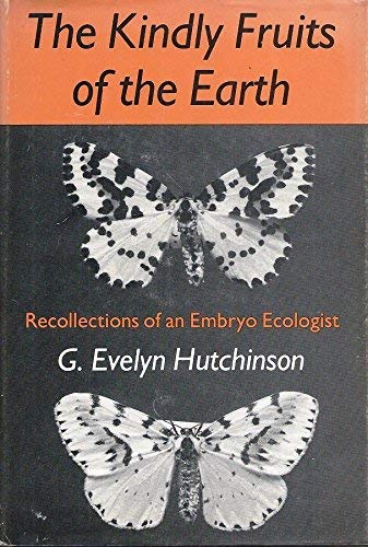 The kindly fruits of the earth: Recollections of an embryo ecologist,New