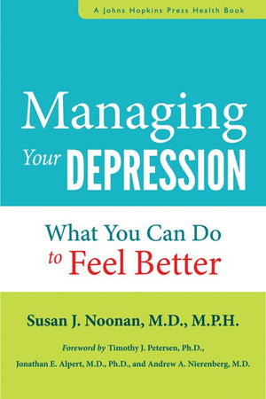 Managing Your Depression: What You Can Do to Feel Better (A Johns Hopkins Press Health Book),New