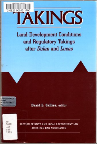 Takings: Landdevelopment conditions and regulatory takings after Dolan and Lucas,Used