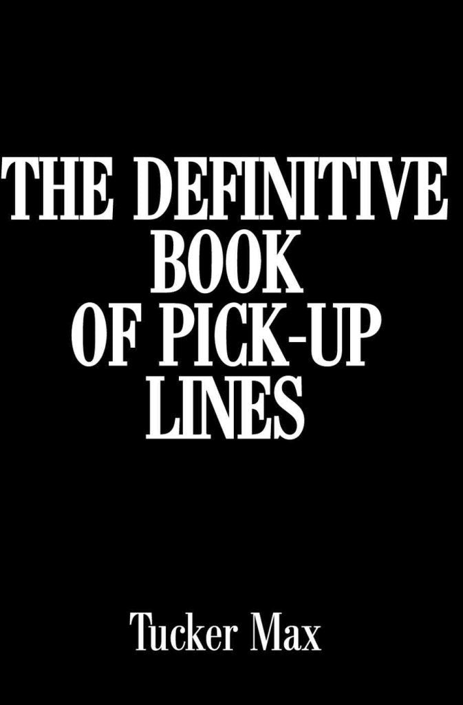 The Definitive Book of PickUp Lines,New