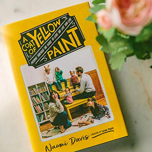 A Coat Of Yellow Paint: Moving Through The Noise To Love The Life You Live
