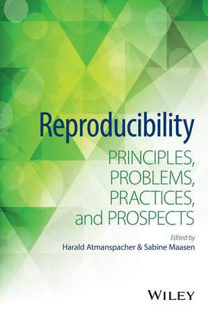 Reproducibility: Principles, Problems, Practices, and Prospects,Used