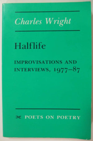 Halflife: Improvisations and Interviews, 197787 (Poets On Poetry),New
