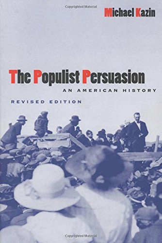 The Populist Persuasion: An American History,New