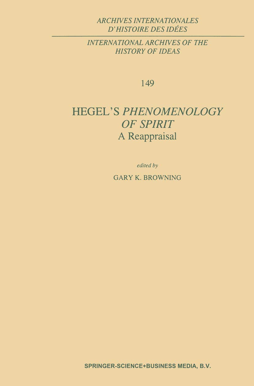 Hegels Phenomenology of Spirit: A Reappraisal (International Archives of the History of Ideas Archives internationales d'histoir,Used