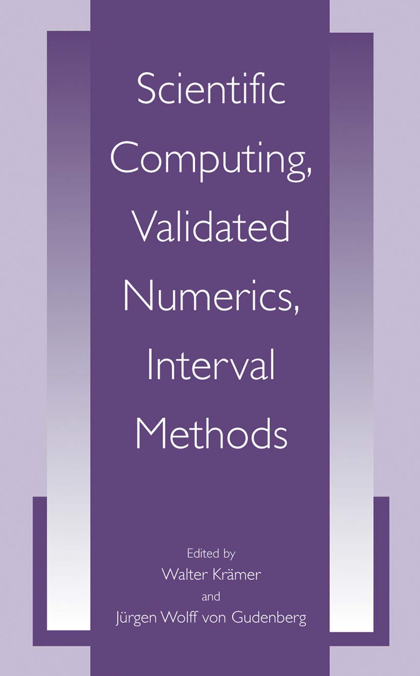 Scientific Computing, Validated Numerics, Interval Methods (University Series in Mathematics),New