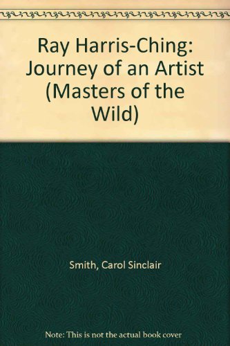 Ray HarrisChing: Journey of an Artist (Masters of the Wild),Used
