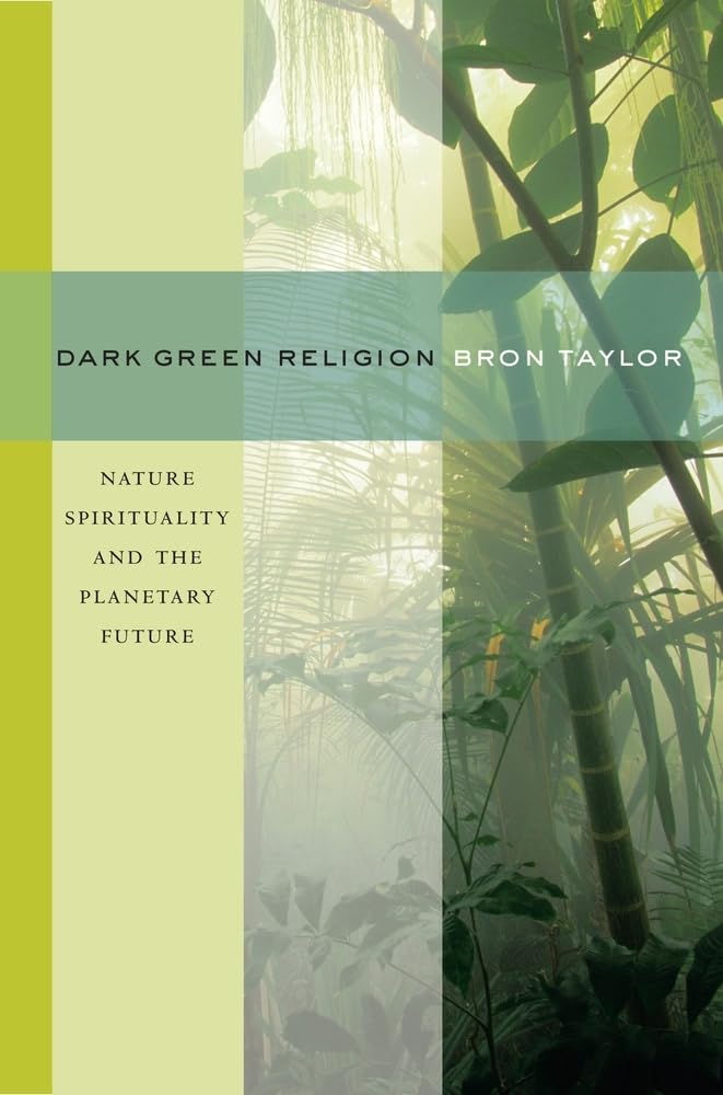 Dark Green Religion: Nature Spirituality And The Planetary Future,Used