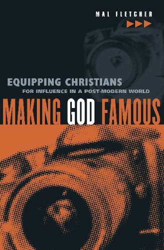 Making God Famous: Equipping Christians For Influence In A Postmodern World,Used
