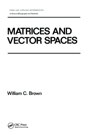 Matrices And Vector Spates (Chapman & Hall/Crc Pure And Applied Mathematics),Used