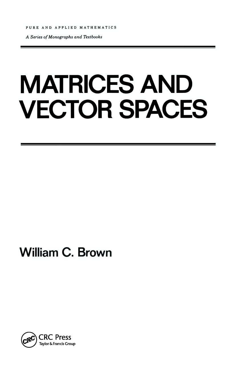 Matrices And Vector Spates (Chapman & Hall/Crc Pure And Applied Mathematics),Used