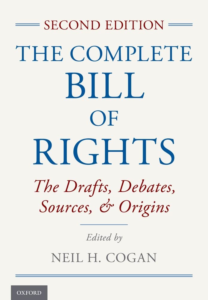 The Complete Bill of Rights: The Drafts, Debates, Sources, and Origins,Used
