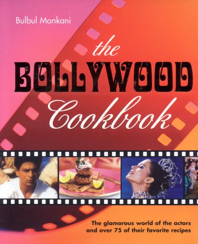 The Bollywood Cookbook: The Glamorous World Of The Actors And Over 75 Of Their Favorite Recipes,Used