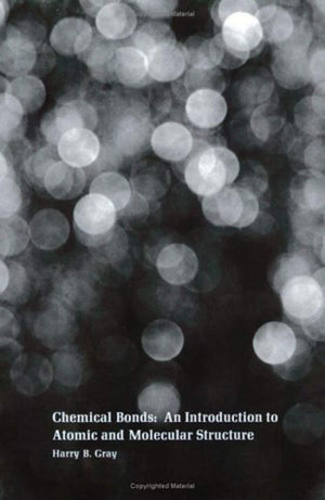 Chemical Bonds: An Introduction to Atomic and Molecular Structure,New
