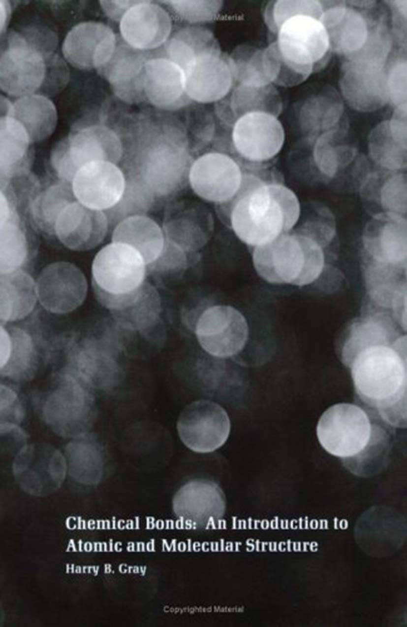 Chemical Bonds: An Introduction to Atomic and Molecular Structure,New