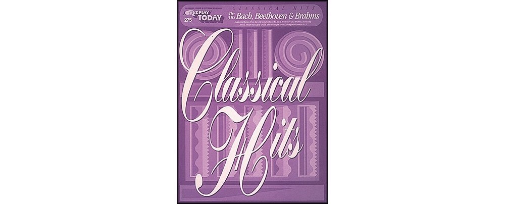 Classical Hits  Bach, Beethoven & Brahms: EZ Play Today Volume 275,Used