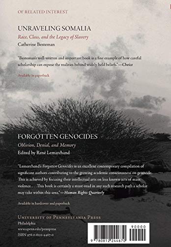 Clan Cleansing In Somalia: The Ruinous Legacy Of 1991 (Pennsylvania Studies In Human Rights)