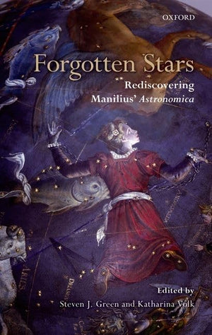 Forgotten Stars: Rediscovering Manilius' Astronomica,Used